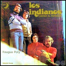 CANTAN AL PARAGUAY - LOS INDIANOS - Ao 1977